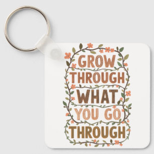 Inspirational Botanical Growth Saying Key Ring