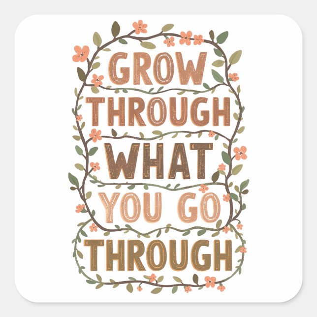 Inspirational Botanical Growth Saying Square Sticker (Front)