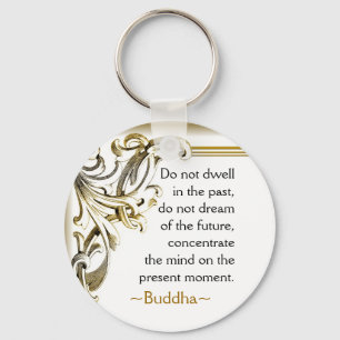 Inspirational Buddha Quote Key Ring
