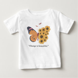 Inspirational Butterfly and Sunflower "Change is B Baby T-Shirt