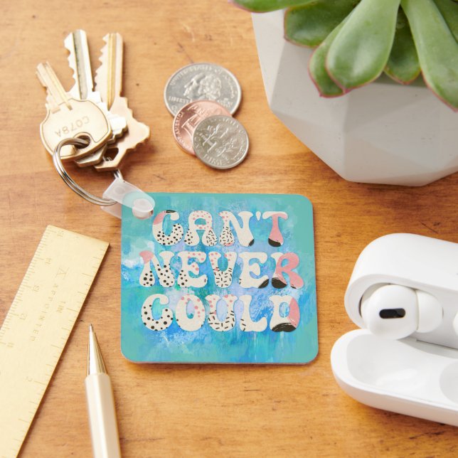 Inspirational Can't Never Could Quote Key Ring (Desk)
