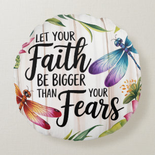 Inspirational Christian Let Your Faith Be Bigger  Round Cushion