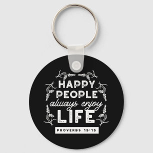 Inspirational Christian Quote from Proverbs 15:15 Key Ring