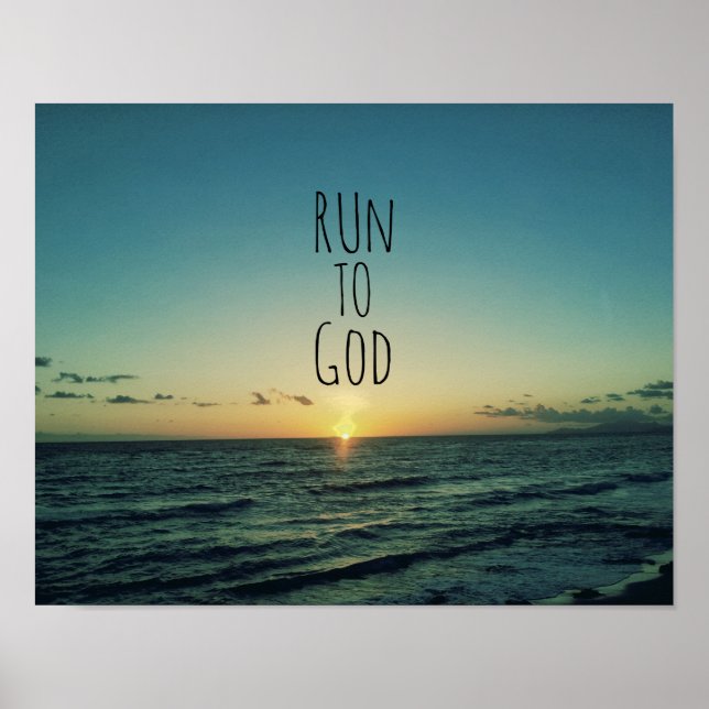 Inspirational Christian Quote Run to God Poster (Front)