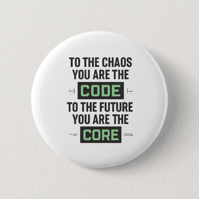 Inspirational Coding Quote – Code and Core 6 Cm Round Badge (Front)