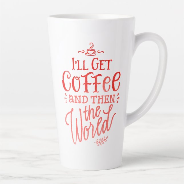 Inspirational Coffee Quote Red Calligraphy Tall Latte Mug (Right)
