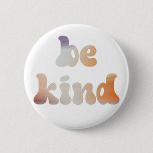 Inspirational Colourful Metallic Watercolor Be Kin 6 Cm Round Badge