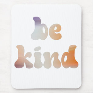 Inspirational Colourful Metallic Watercolor Be Kin Mouse Pad