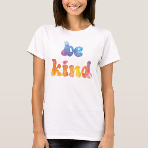 Inspirational Colourful Watercolor Be Kind T-Shirt