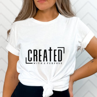 Inspirational Created With A Purpose-Positive T-Shirt