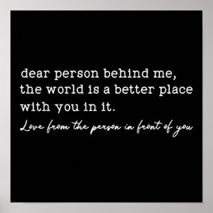 Inspirational Dear Person Behind Me  Poster