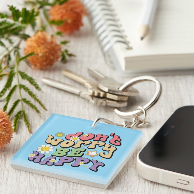 Inspirational Don't Worry be Happy Wordart Key Ring (Front Right)