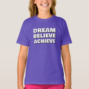 Inspirational Dream Believe Achieve Motivational T-Shirt