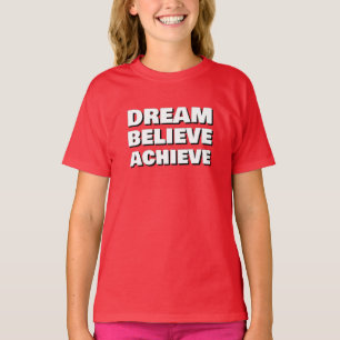 Inspirational Dream Believe Achieve Motivational T-Shirt