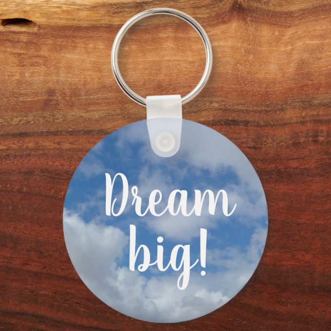 Inspirational Dream Big Blue Sky Quote Key Ring (Front)