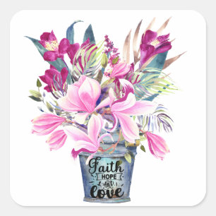 Inspirational Faith Hope Love Pink Flower Bucket Square Sticker