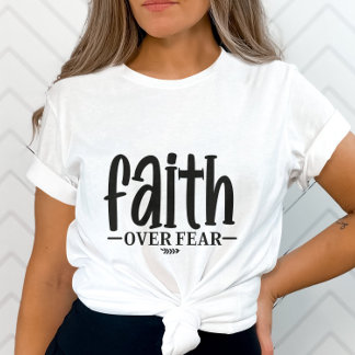 Inspirational Faith Over Fear-Religious Gift T-Shirt
