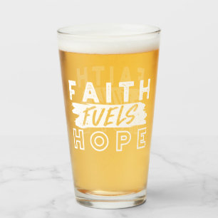 Inspirational Faith Quote – Faith Fuels Hope Glass