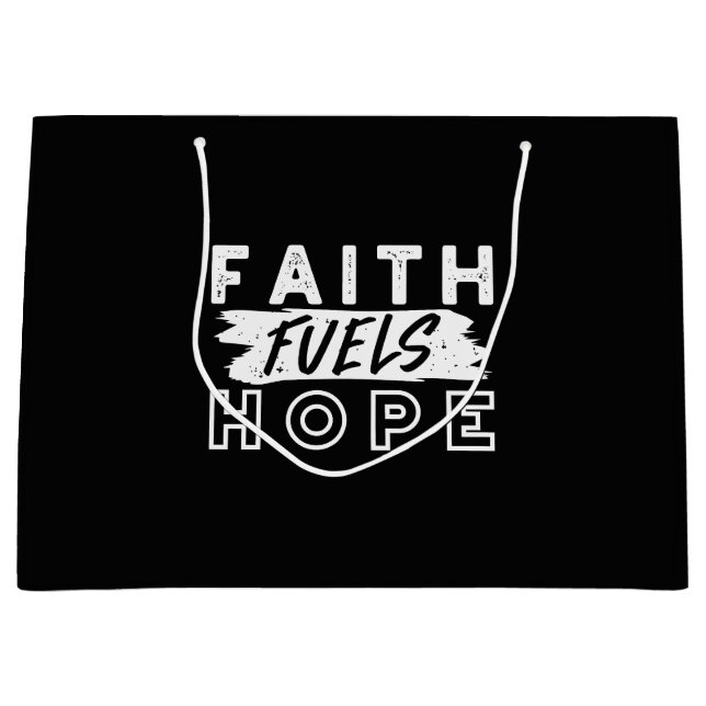 Inspirational Faith Quote – Faith Fuels Hope Large Gift Bag (Front)