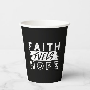 Inspirational Faith Quote – Faith Fuels Hope Paper Cups