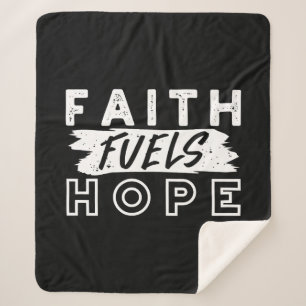 Inspirational Faith Quote – Faith Fuels Hope Sherpa Blanket