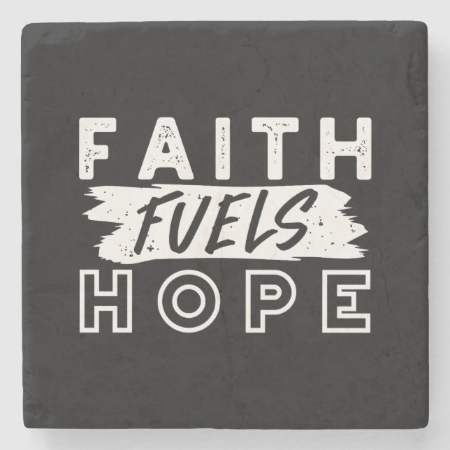 Inspirational Faith Quote – Faith Fuels Hope Stone Coaster (Front)