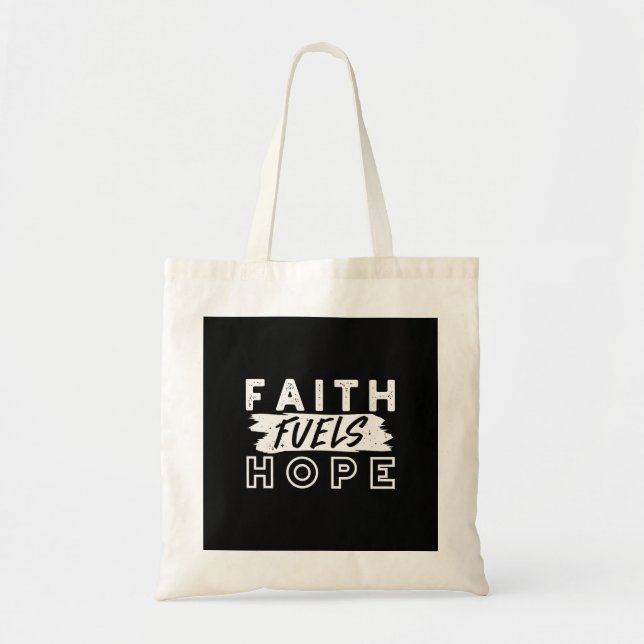 Inspirational Faith Quote – Faith Fuels Hope Tote Bag (Front)