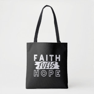 Inspirational Faith Quote – Faith Fuels Hope Tote Bag