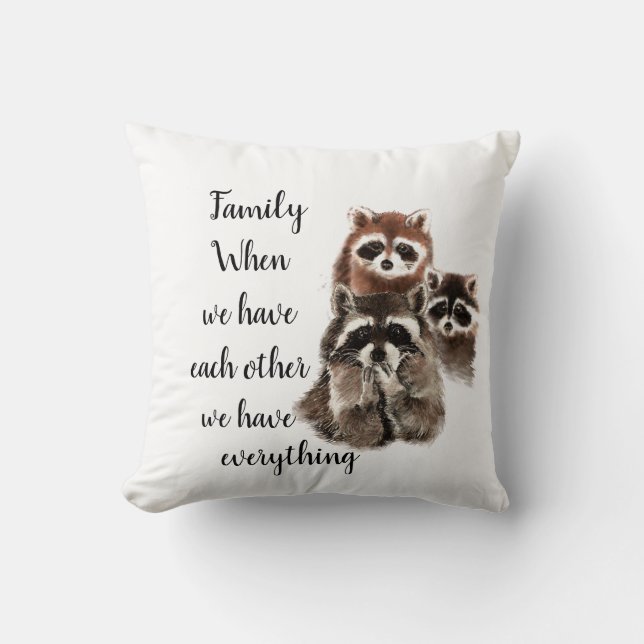 Inspirational Family Quote Fun Racoon Animals Cushion (Front)