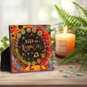 Inspirational Floral Keep On Keepin’ On Quote  Plaque