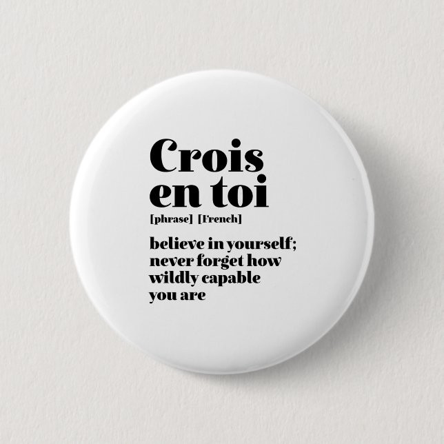 Inspirational French Believe Yourself Crois En Toi 6 Cm Round Badge (Front)