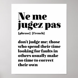 Inspirational French Quote Don't Judge Me Poster