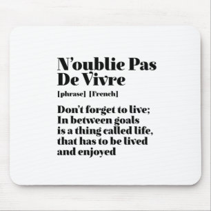 Inspirational French Words Quote Pas De Vivre Mouse Pad