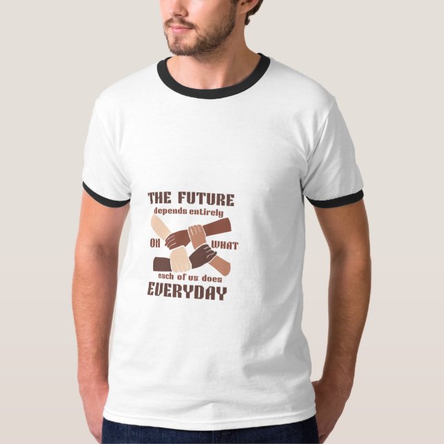 Inspirational Future Quote & Diverse Unity Hands G T-Shirt (Front)