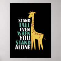 Inspirational Giraffe Quote Stand Tall Even Alone