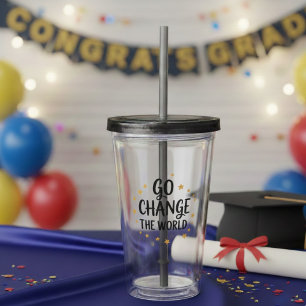 Inspirational Go Change the World Graduation Quote Acrylic Tumbler