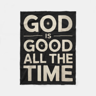 Inspirational God Is Good All The Time Saying Fait Fleece Blanket
