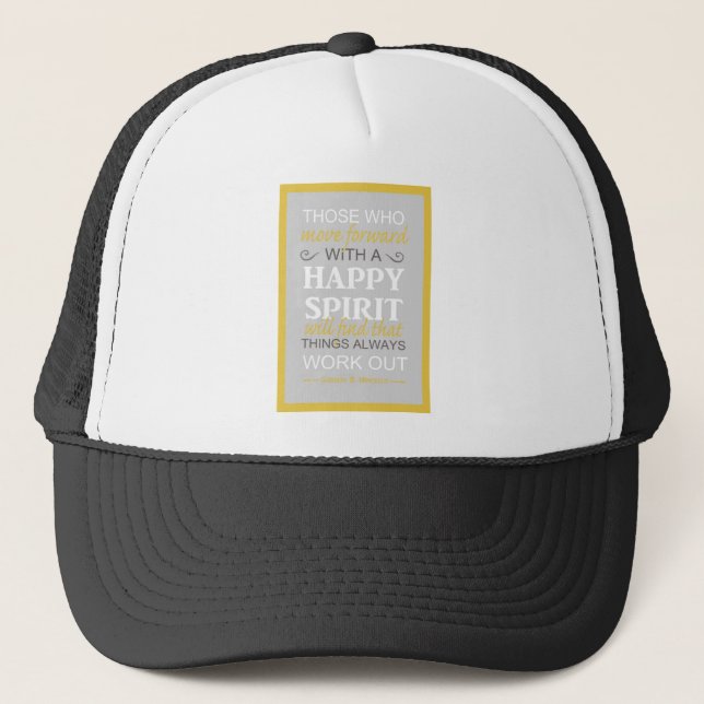 inspirational gordon b hinckley lds quote trucker hat (Front)