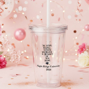 Inspirational Graduation University Year Quote Acrylic Tumbler