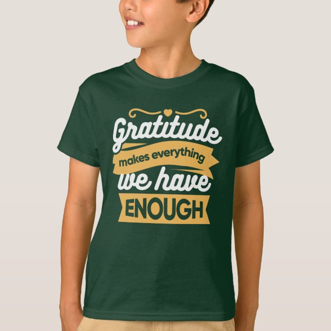 Inspirational Gratitude Typography Quotes T-Shirt (Front)