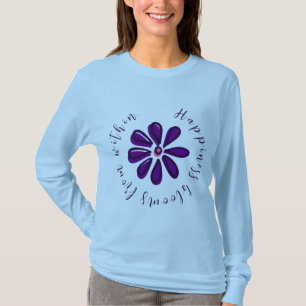 Inspirational "Happiness Blooms From Within"  T-Shirt