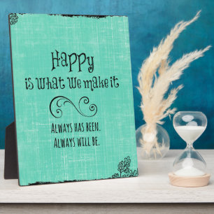 Inspirational Happy Quote Plaque
