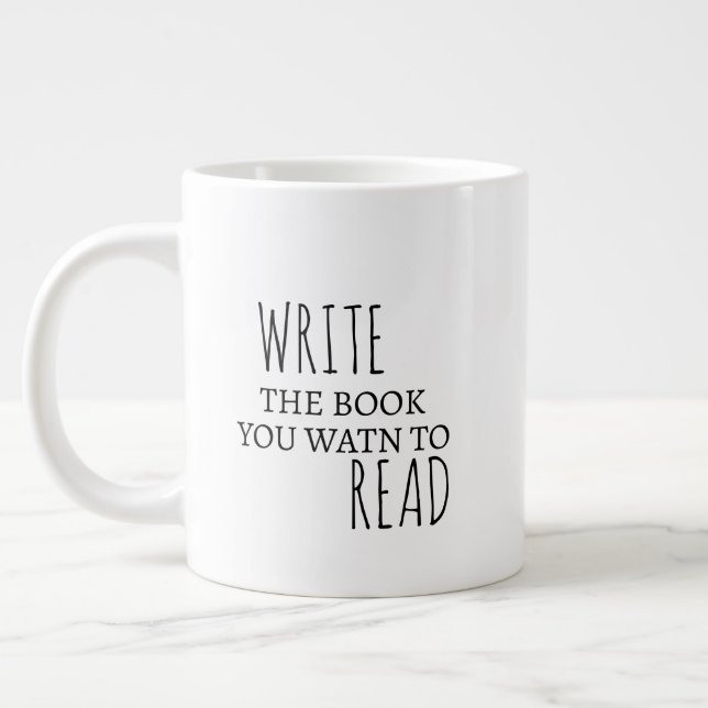 Inspirational Jumbo Mug Write the Book You Want  (Left)