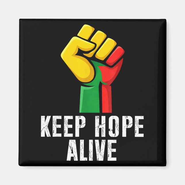 Inspirational keep hopes alive black history pride magnet (Front)