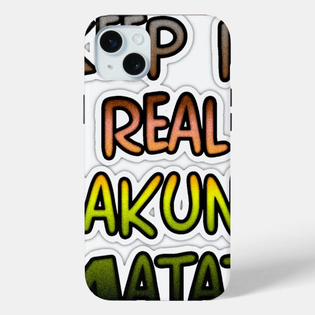 Inspirational "Keep It Real Hakuna Matata" Art Case-Mate iPhone Case (Back)