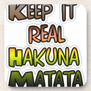 Inspirational "Keep It Real Hakuna Matata" Art Coaster
