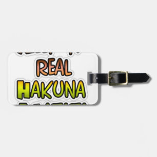 Inspirational "Keep It Real Hakuna Matata" Art Luggage Tag