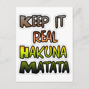 Inspirational "Keep It Real Hakuna Matata" Art Postcard