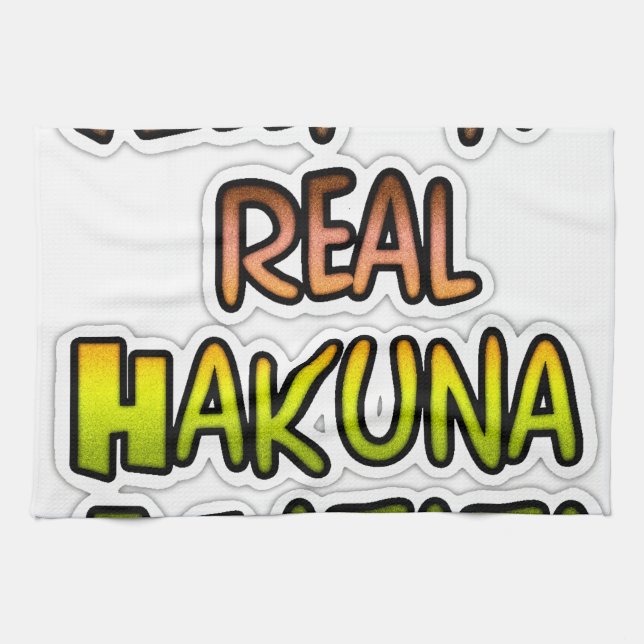 Inspirational "Keep It Real Hakuna Matata" Art Tea Towel (Horizontal)