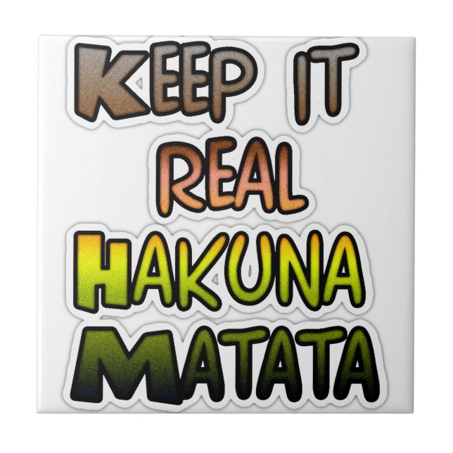 Inspirational "Keep It Real Hakuna Matata" Art Tile (Front)